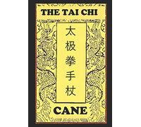 The Tai Chi Cane: 6 (Golden Flower Internal Arts Series)