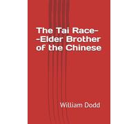 The Tai Race--Elder Brother of the Chinese