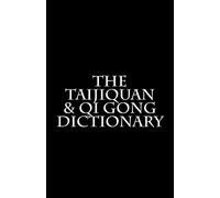The Taijiquan & Qi Gong Dictionary