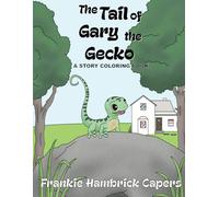 The Tail of Gary the Gecko: A Story Coloring Book