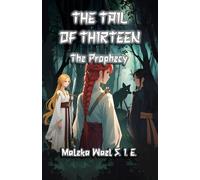 The Tail of Thirteen : The Prophecy