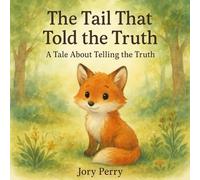 The Tail That Told the Truth: A Tale About Telling the Truth: 1 (Emotional-Growth Series)