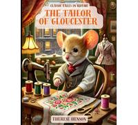 The Tailor of Gloucester: Classic Tales in Rhyme