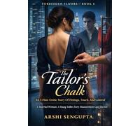 The Tailor’s Chalk: A Married Woman. A Young Tailor. Every Measurement Goes Too Far. (Forbidden Floors)