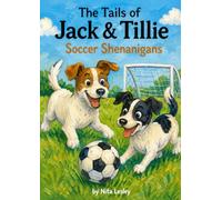 The Tails of Jack & Tillie - Soccer Shenanigans