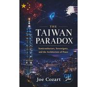The Taiwan Paradox: Semiconductors, Sovereignty, and the Architecture of Peace