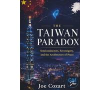 The Taiwan Paradox: Semiconductors, Sovereignty, and the Architecture of Peace