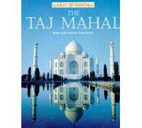 The Taj Mahal: 4 (Great Buildings)