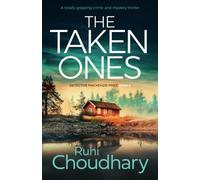 The Taken Ones: A totally gripping crime and mystery thriller (Detective Mackenzie Price)