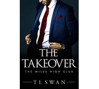 The Takeover: 2 (The Miles High Club, 2)