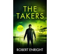 The Takers: An action packed thrill ride you won't put down. (Sam Pope Series)