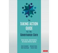 The Taking Action Guide for the Governance Core : School Boards, Superintendents, and Schools Working Together