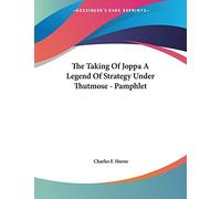 The Taking of Joppa: A Legend of Strategy Under Thutmose