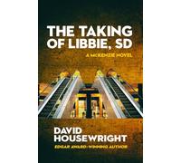 The Taking of Libbie, SD: A McKenzie Novel: 7