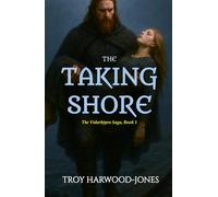 THE TAKING SHORE: The Vidarbjorn Saga, Book I