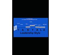 The Takyala Leadership Style