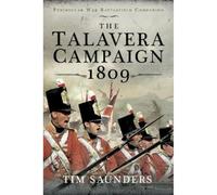 The Talavera Campaign 1809 (Peninsular War Battlefield Companion)