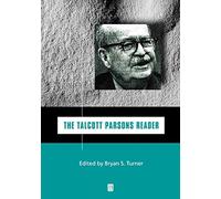 The Talcott Parsons Reader (Wiley Blackwell Readers)