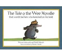The Tale o the Wee Mowdie that wantit tae ken wha keeched on his heid
