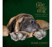 The Tale of a Big Dog: A Holistic Guide to Life with Hagrid: 1