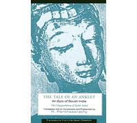The Tale of an Anklet - The Cilappatikaram of Ilanko Atikal (Paper): An Epic of South India (Translations from the Asian Classics)