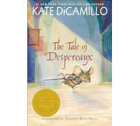 The Tale of Despereaux: Being the Story of a Mouse, a Princess, Some Soup, and a Spool of Thread