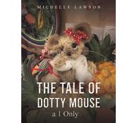 The Tale of Dotty Mouse - a 1 Only