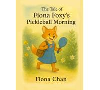 The Tale of Fiona Foxy's Pickleball Morning