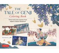 The Tale of Genji Coloring Book : Thirty Full-Color Scenes from Japan's Classic Romance!