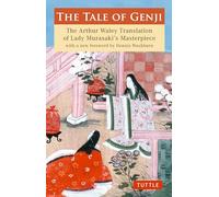The Tale of Genji : The Arthur Waley Translation of Lady Murasaki's Masterpiece with a new foreword by Dennis Washburn
