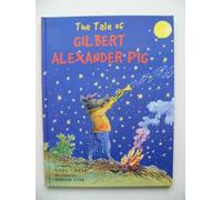 The Tale of Gilbert Alexander Pig