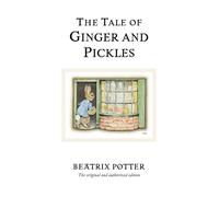 The Tale of Ginger & Pickles : The original and authorized edition