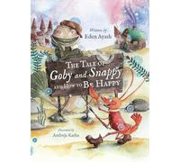 The Tale of Goby and Snappy and How to be Happy