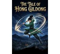 The Tale of Hong Gildong: A Classic Korean Folk Hero Graphic Novel in Full-Color Manga Style