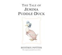 The Tale of Jemima Puddle-Duck: The original and authorized edition (Beatrix Potter Originals)