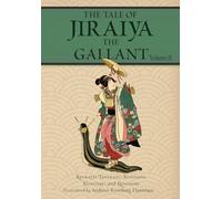 The Tale of Jiraiya the Gallant: Volume II: 2 (Magical Toads and Monstrous Serpents)