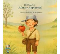 The Tale of Johnny Appleseed: El cuento de Juanito Semillas de Manzana