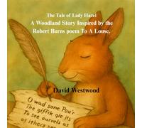 The Tale of Lady Hazel A Woodland Story Inspired by Robert Burns poem To A Louse.
