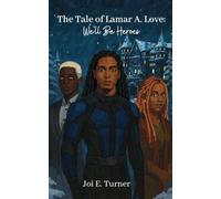 The Tale of Lamar A. Love: We'll Be Heroes