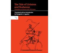 The Tale of Livistros and Rodamne: A Byzantine Love Romance of the 13th Century: 10 (Translated Texts for Byzantinists)