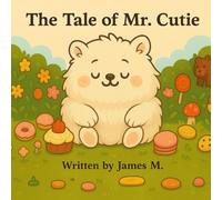 The Tale of Mr. Cutie