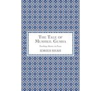 The Tale of Mushkil Gusha (Teaching-Stories in Focus)
