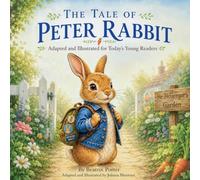 The Tale of Peter Rabbit: Adapted and Illustrated for Today's Young Readers (1)