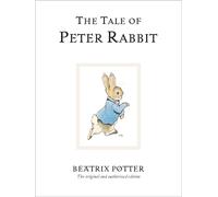 The Tale Of Peter Rabbit: The original and authorized edition: 1 (Beatrix Potter Originals)