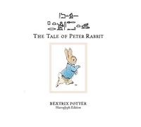 The Tale of Peter Rabbit (transcribed into Egyptian Hieroglyphic script)