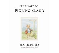 The Tale of Pigling Bland: The original and authorized edition (Beatrix Potter Originals)