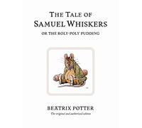 Beatrix Potter – The Tale of Samuel Whiskers or the Roly-Poly Pudding – Original & Authorized Ed.