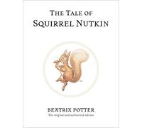 The Tale of Squirrel Nutkin: The original and authorized edition (Beatrix Potter Originals)