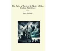 The Tale of Terror: A Study of the Gothic Romance (Classic Books)