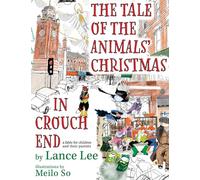The Tale Of The Animals' Christmas In Crouch End: a fable for children and their parents